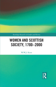 Women and Scottish Society, 1700-2000 by W.W.J. Knox, 9780367700102