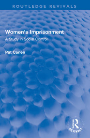 Women's Imprisonment (A Study in Social Control) by Pat Carlen, 9780367776350