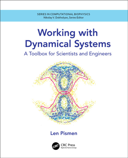 Working with Dynamical Systems (A Toolbox for Scientists and Engineers) by Len Pismen, 9780367636289