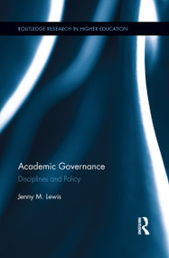 Academic Governance (Disciplines and Policy) by Jenny Lewis, 9781138184756