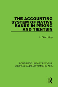 The Accounting System of Native Banks in Peking and Tientsin - 9781138364868 by Li Chien Ming, 9781138364868
