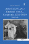 Addiction and British Visual Culture, 1751-1919 (Wasted Looks) by Julia Skelly, 9781138271562