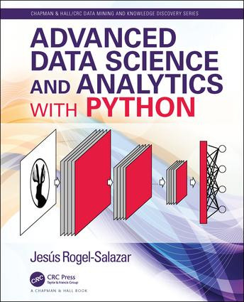 Advanced Data Science and Analytics with Python by Jesús Rogel-Salazar, 9781138315068
