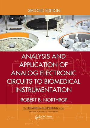Analysis and Application of Analog Electronic Circuits to Biomedical Instrumentation by Robert B. Northrop, 9781138073050