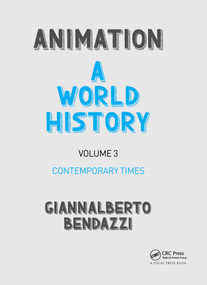 Animation: A World History (Volume III: Contemporary Times) by Giannalberto Bendazzi, 9781138035331