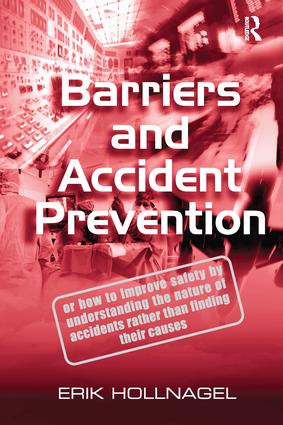 Barriers and Accident Prevention by Erik Hollnagel, 9781138247352