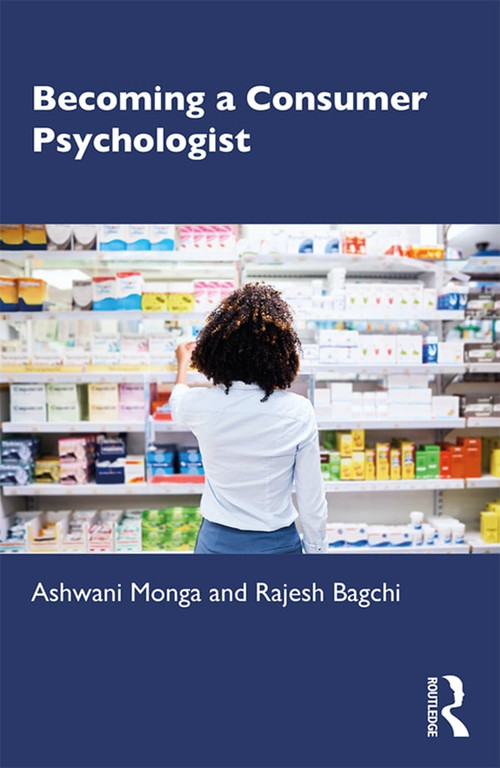 Becoming a Consumer Psychologist by Ashwani Monga, Rajesh Bagchi, 9781138480858