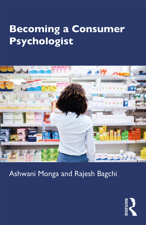 Becoming a Consumer Psychologist by Ashwani Monga, Rajesh Bagchi, 9781138480858