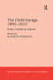 The Child Savage, 1890-2010 (From Comics to Games) by Elisabeth Wesseling, 9781138247284
