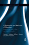 Collaboration and the Future of Education (Preserving the Right to Think and Teach Historically) by Gordon Andrews, Wilson J. Warren, James Cousins, 9781138085978