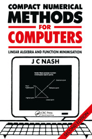 Compact Numerical Methods for Computers (Linear Algebra and Function Minimisation) by John C. Nash, 9780852743195