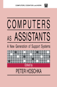 Computers As Assistants (A New Generation of Support Systems) by Peter Hoschka, 9780805821888