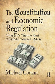 The Constitution and Economic Regulation (Commerce Clause and the Fourteenth Amendment) - 9781138515628 by Victor Alba, Michael Conant, 9781138515628