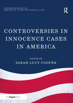 Controversies in Innocence Cases in America by Sarah Lucy Cooper, 9781138249110
