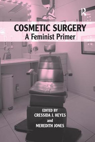 Cosmetic Surgery (A Feminist Primer) by Cressida J. Heyes, Meredith Jones, 9781138253094