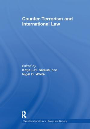 Counter-Terrorism and International Law by Katja L.H. Samuel, Nigel D. White, 9781138110830