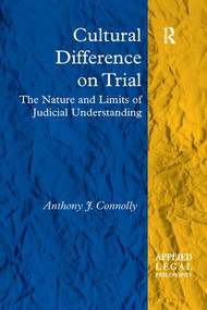 Cultural Difference on Trial (The Nature and Limits of Judicial Understanding) - 9781138260467 by Anthony J. Connolly, 9781138260467