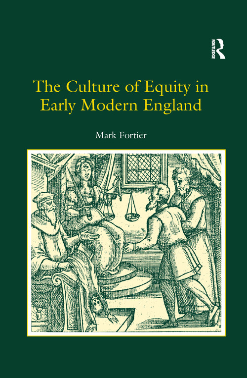 The Culture of Equity in Early Modern England by Mark Fortier, 9781138257269