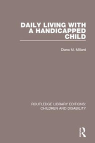 Daily Living with a Handicapped Child - 9781138124929 by Diana M. Millard, 9781138124929