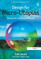Design for Micro-Utopias (Making the Unthinkable Possible) by John Wood, 9781138252424