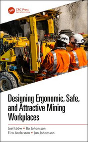 Designing Ergonomic, Safe, and Attractive Mining Workplaces by Joel Lööw, Bo Johansson, Eira Andersson, Jan Johansson, 9781138092211