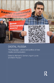 Digital Russia (The Language, Culture and Politics of New Media Communication) by Michael Gorham, Ingunn Lunde, Martin Paulsen, 9781138206007