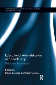 Educational Administration and Leadership (Theoretical Foundations) by David Burgess, Paul Newton, 9781138287006