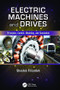 Electric Machines and Drives (Principles, Control, Modeling, and Simulation) by Shaahin Filizadeh, 9781138077096