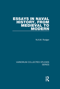 Essays in Naval History, from Medieval to Modern by N.A.M. Rodger, 9781138375345