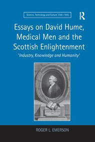 Essays on David Hume, Medical Men and the Scottish Enlightenment ('Industry, Knowledge and Humanity') by Roger L. Emerson, 9781138265882
