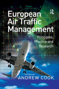 European Air Traffic Management (Principles, Practice and Research) by Andrew Cook, 9781138255760