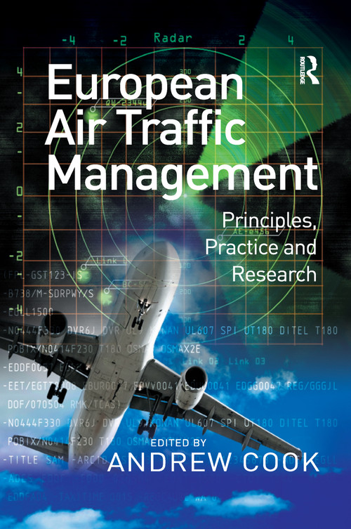 European Air Traffic Management (Principles, Practice and Research) by Andrew Cook, 9781138255760