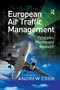 European Air Traffic Management (Principles, Practice and Research) by Andrew Cook, 9781138255760