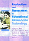 Evaluation and Assessment in Educational Information Technology by D Lamont Johnson, Cleborne D Maddux, Leping Liu, Norma Henderson, 9780789019394