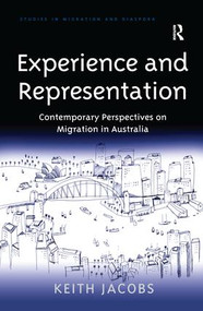 Experience and Representation (Contemporary Perspectives on Migration in Australia) by Keith Jacobs, 9781138269217