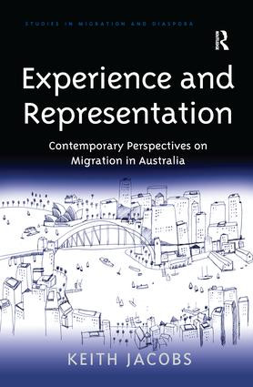 Experience and Representation (Contemporary Perspectives on Migration in Australia) by Keith Jacobs, 9781138269217