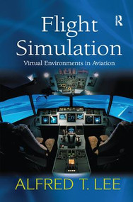 Flight Simulation (Virtual Environments in Aviation) by Alfred T. Lee, 9781138246195