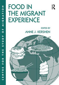 Food in the Migrant Experience by Anne J. Kershen, 9781138251359