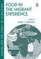 Food in the Migrant Experience by Anne J. Kershen, 9781138251359