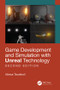 Game Development and Simulation with Unreal Technology, Second Edition by Alireza Tavakkoli, 9781138092198