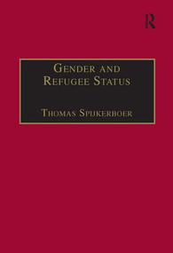 Gender and Refugee Status by Thomas Spijkerboer, 9781138251045