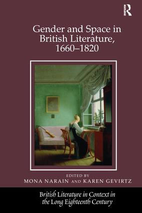 Gender and Space in British Literature, 1660-1820 by Mona Narain, Karen Gevirtz, 9781138248465