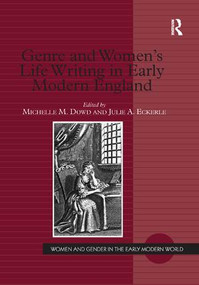 Genre and Women's Life Writing in Early Modern England by Michelle M. Dowd, Julie A. Eckerle, 9781138264922