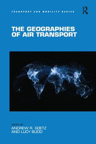 The Geographies of Air Transport - 9781138245570 by Andrew R. Goetz, Lucy Budd, 9781138245570