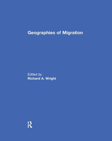 Geographies of Migration by Richard Wright, 9781138393073