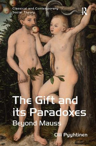 The Gift and its Paradoxes (Beyond Mauss) by Olli Pyyhtinen, 9781138271845