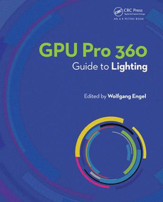 GPU Pro 360 Guide to Lighting by Wolfgang Engel, 9780815385523