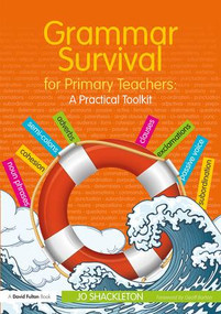 Grammar Survival for Primary Teachers (A Practical Toolkit) by Jo Shackleton, 9781138284623