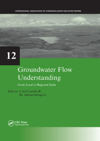 Groundwater Flow Understanding (From Local to Regional Scale) by J. Joel Carrillo Rivera, M. Adrian Ortega Guerrero, 9781138372542