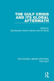 The Gulf Crisis and its Global Aftermath - 9781138184008 by Gad Barzilai, Aharon Klieman, Gil Shidlo, 9781138184008